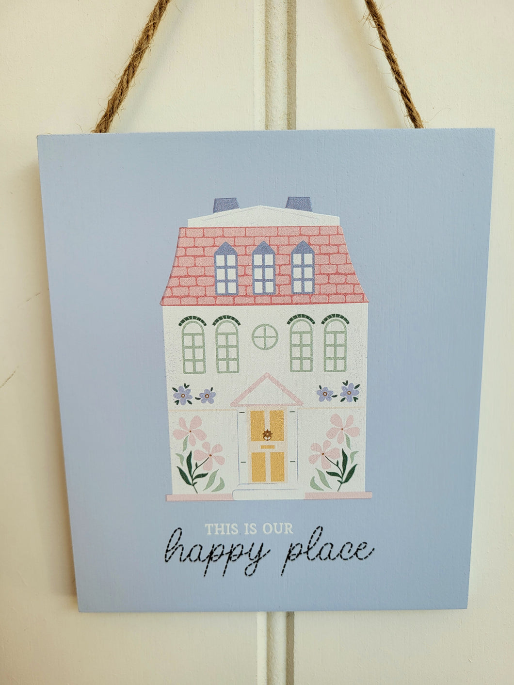 Our Happy Place House Plaque