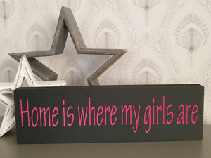 Hand painted Plaque 'Home is where my boys/girls are'