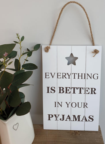 'Everything is better in your pyjamas